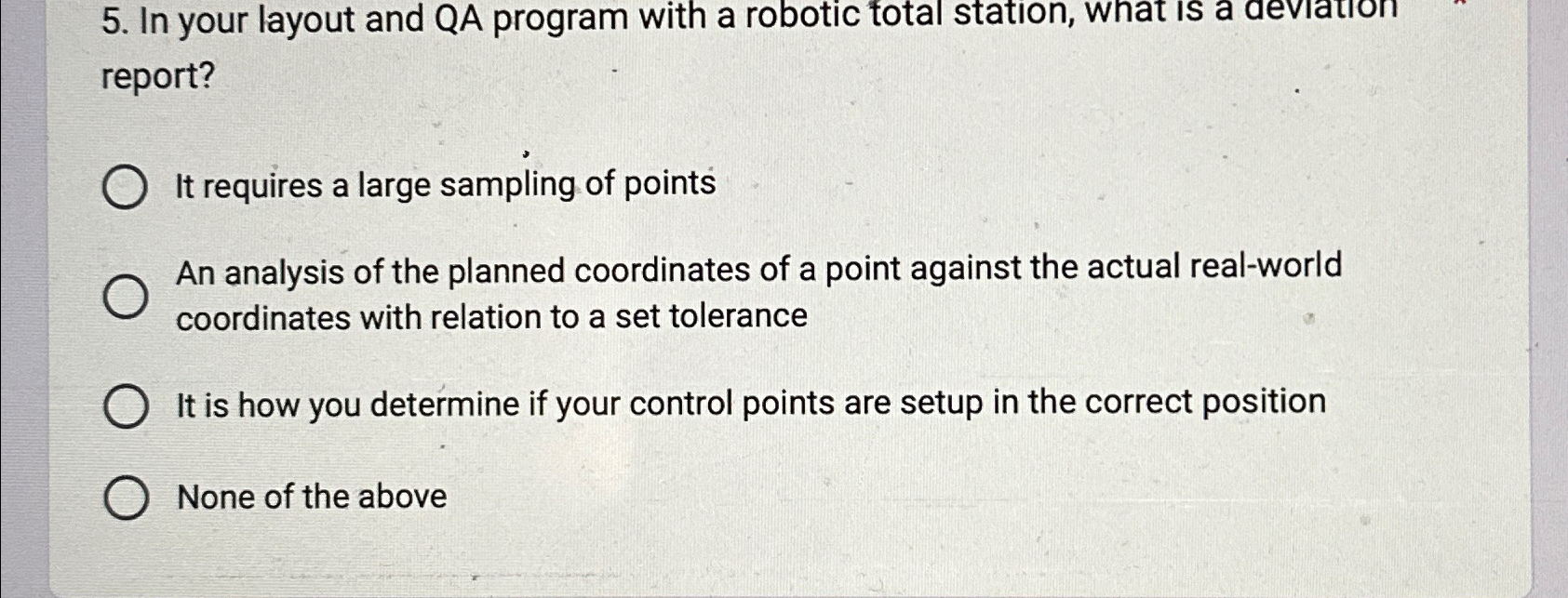  In your layout and QA program with a robotic total station,