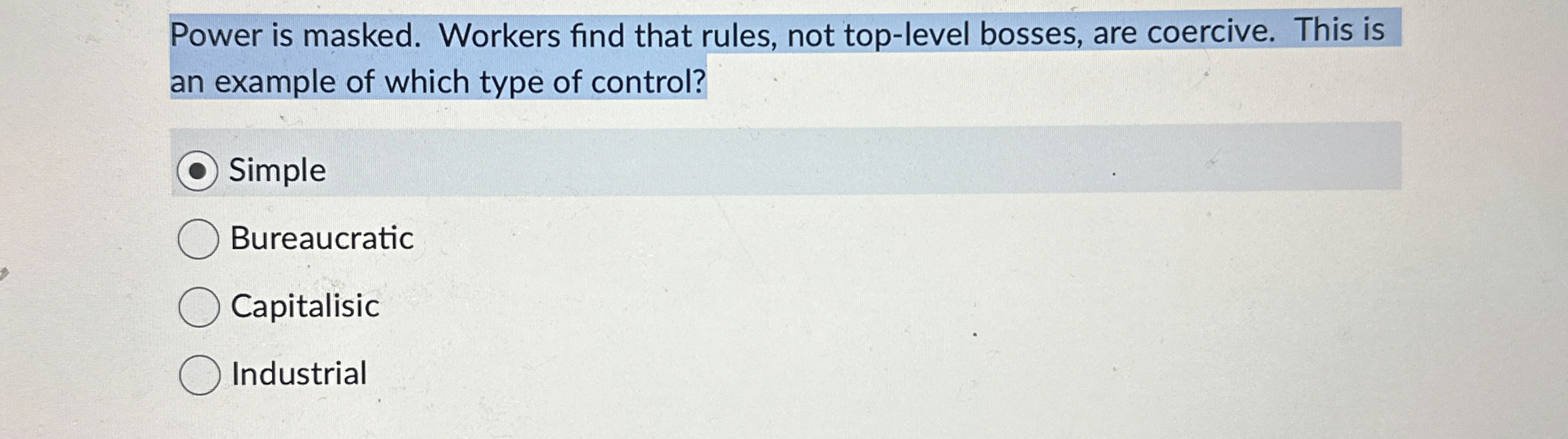  Power is masked. Workers find that rules, not top-level bosses, are