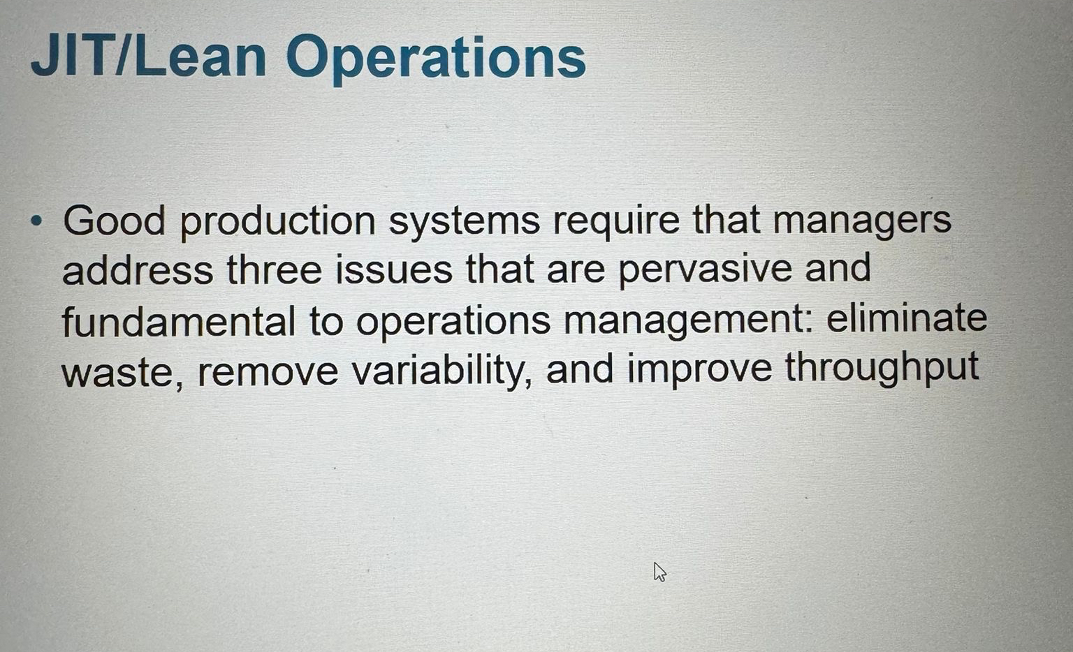  JIT/Lean Operations Good production systems require that managers address three issues