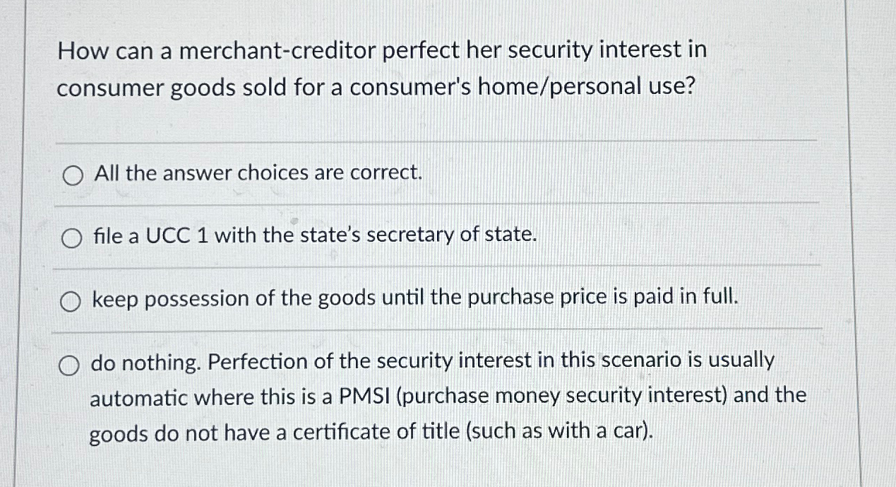  How can a merchant-creditor perfect her security interest in consumer goods