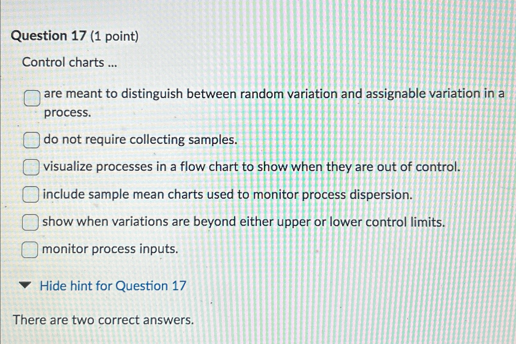  Question 17(1 point) Control charts q, are meant to distinguish between
