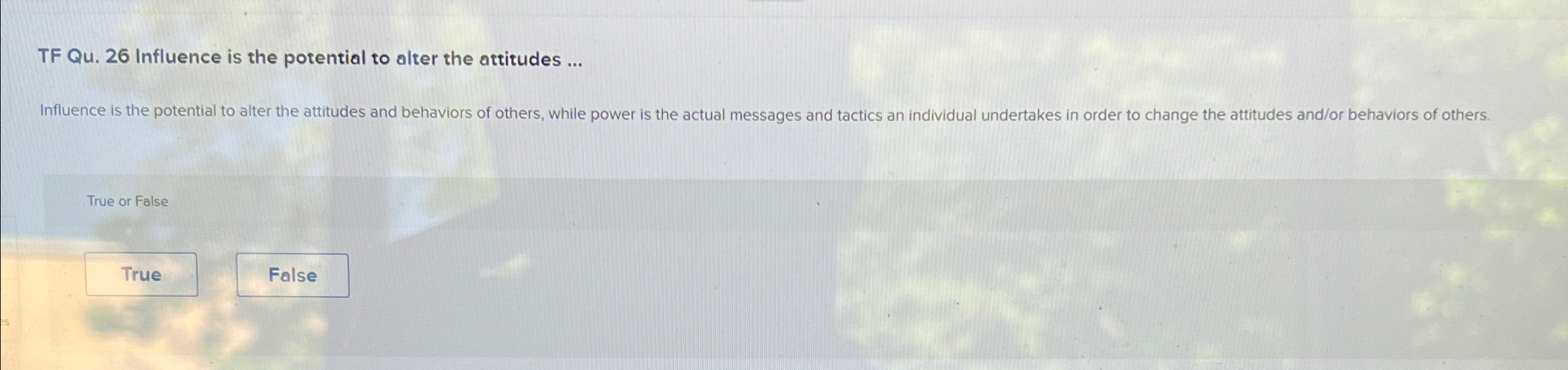  TF Qu.26 Influence is the potential to alter the attitudes ...