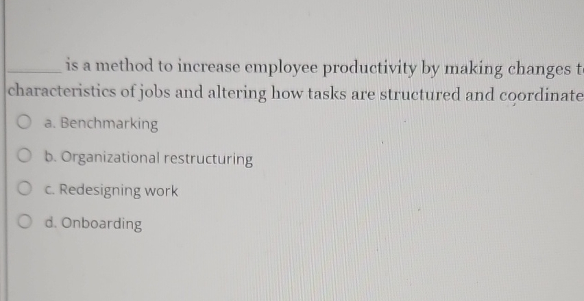  q, is a method to increase employee productivity by making changes