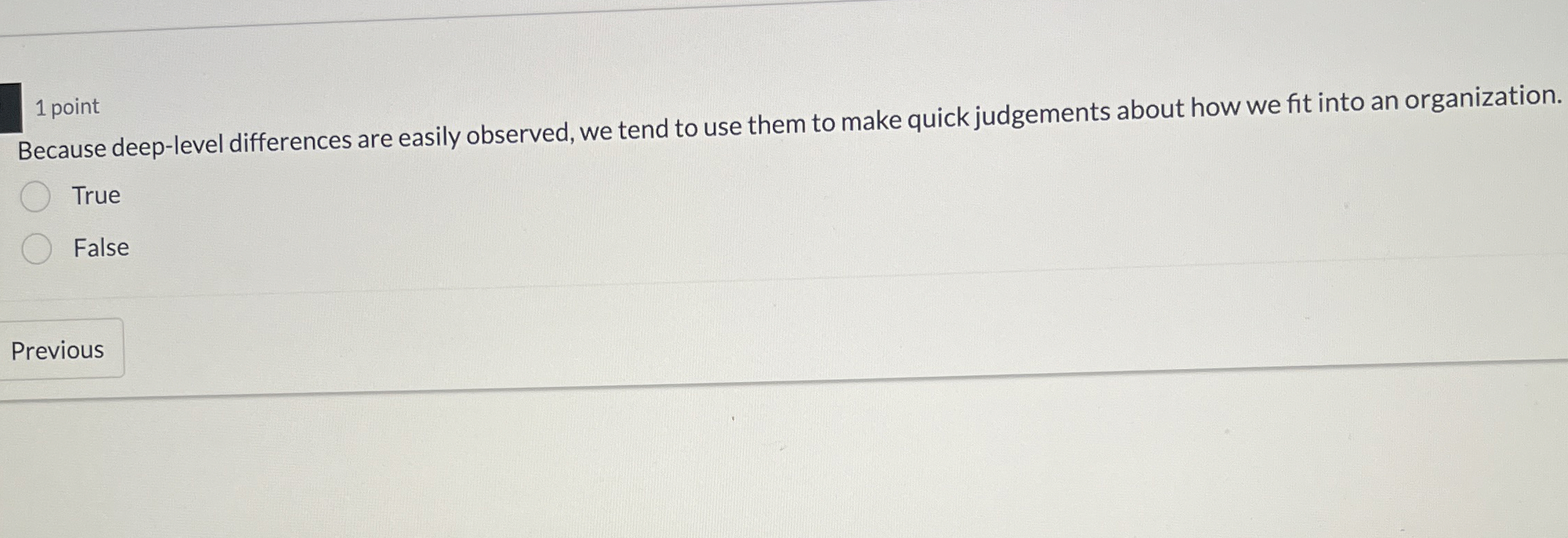  1 point Because deep-level differences are easily observed, we tend to