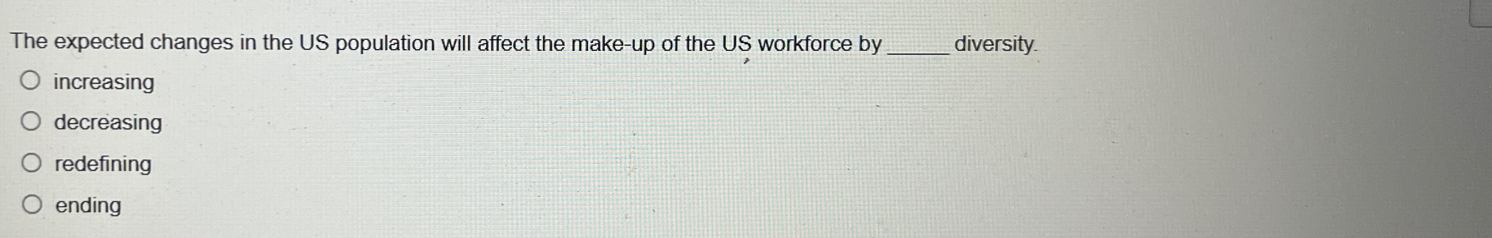  The expected changes in the US population will affect the make-up