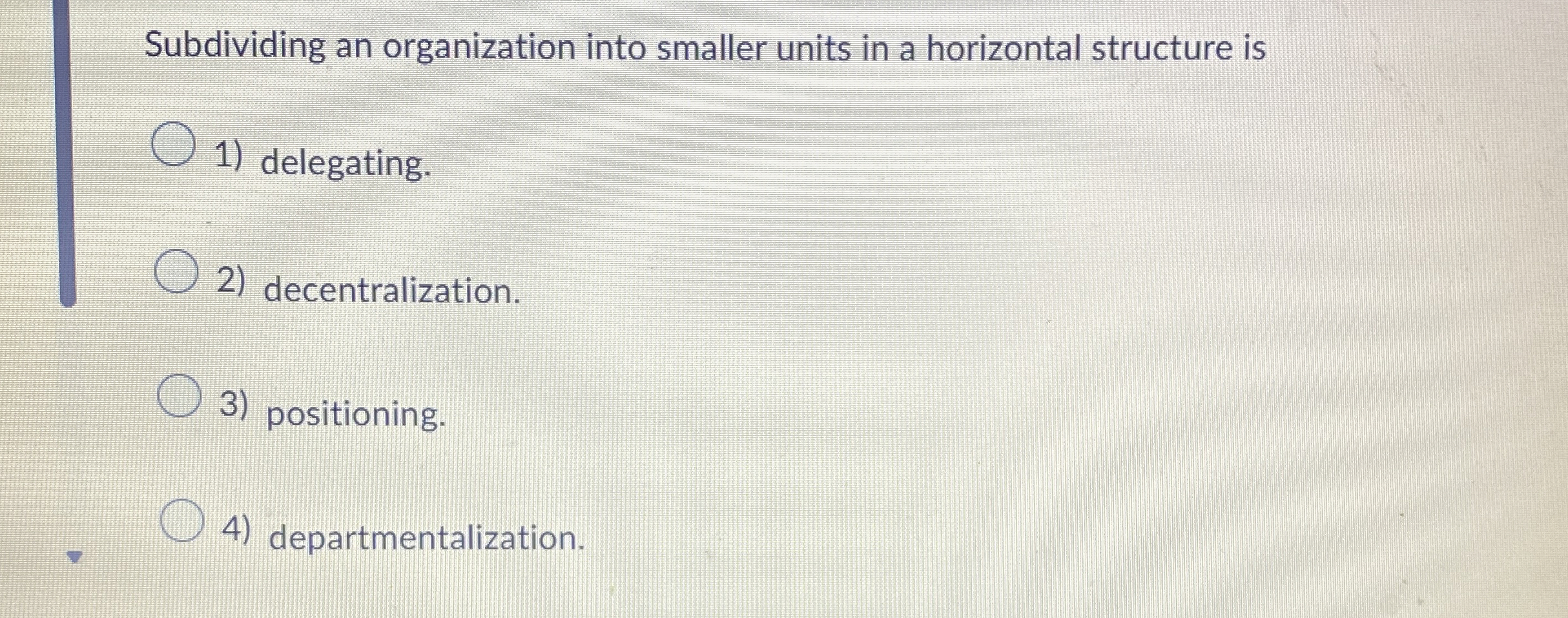  Subdividing an organization into smaller units in a horizontal structure is