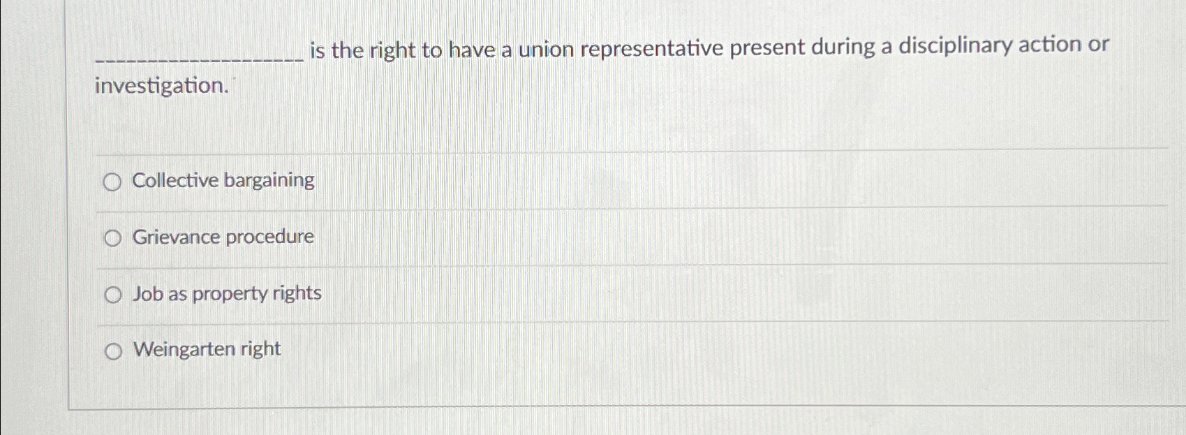  is the right to have a union representative present during a