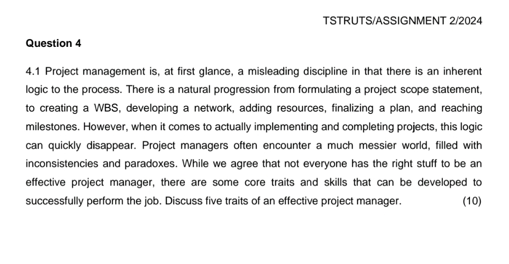  TSTRUTS/ASSIGNMENT 2/2024 Question 4 4.1 Project management is, at first glance,