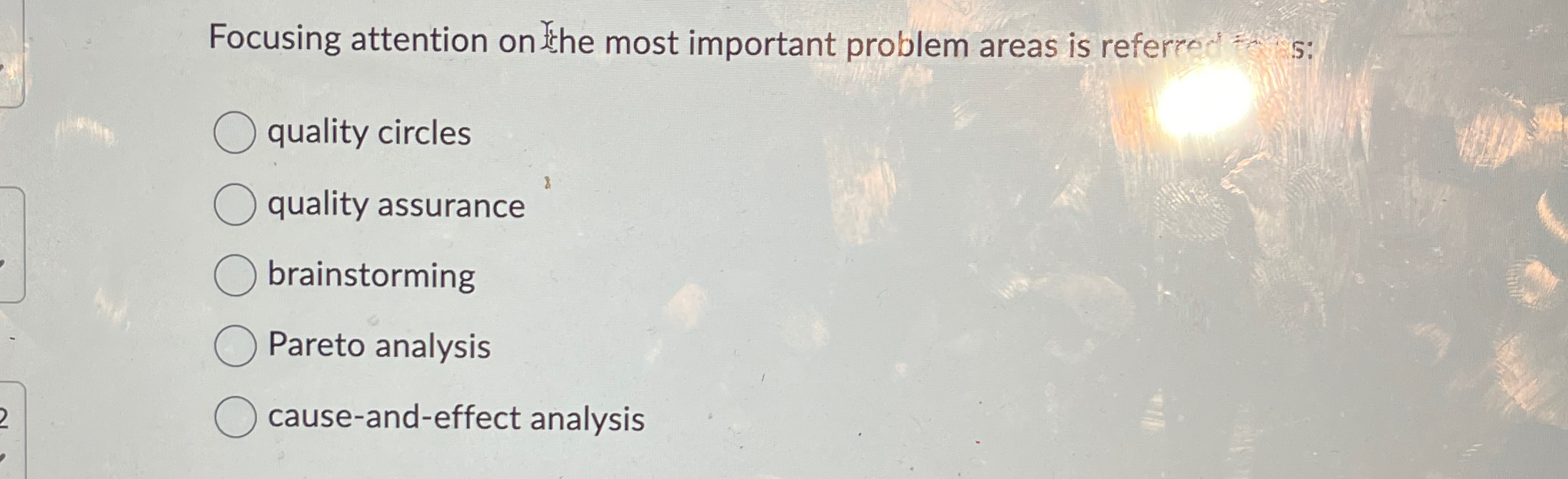  Focusing attention on the most important problem areas is referec quality