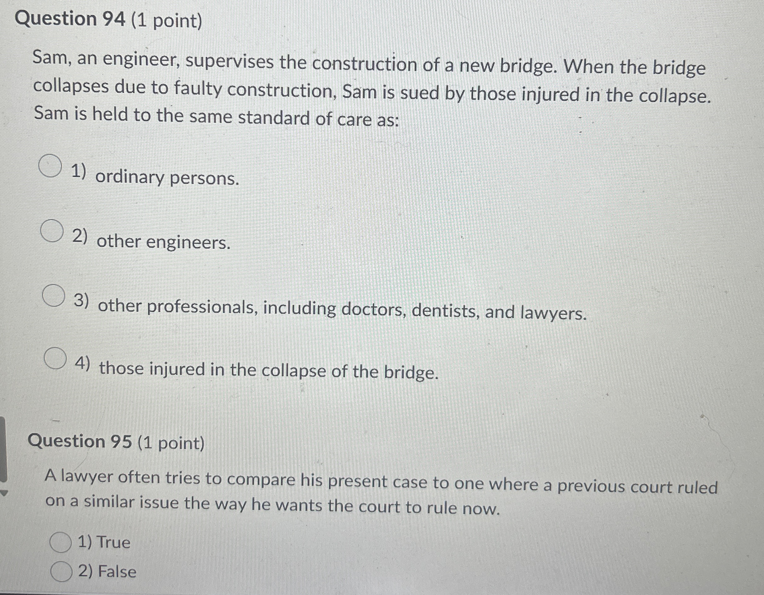  Question 94(1 point) Sam, an engineer, supervises the construction of a