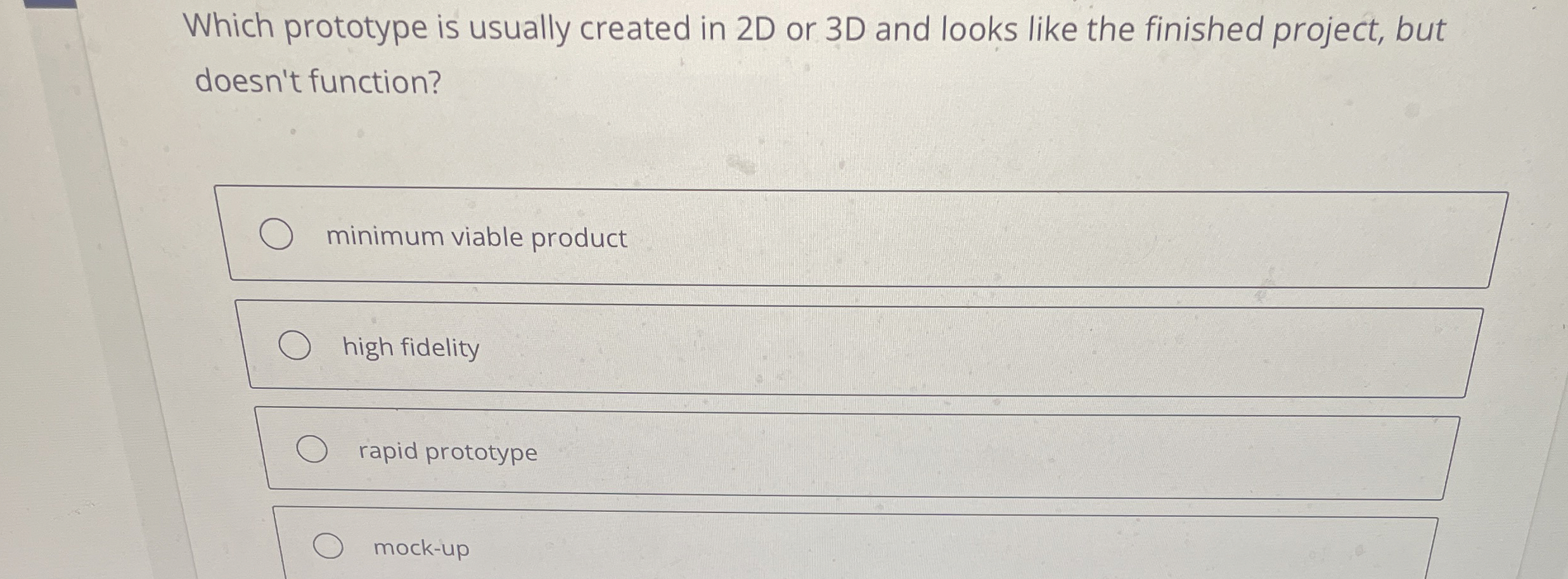  Which prototype is usually created in 2D or 3D and looks