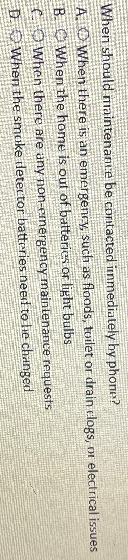  When should maintenance be contacted immediately by phone? A. When there