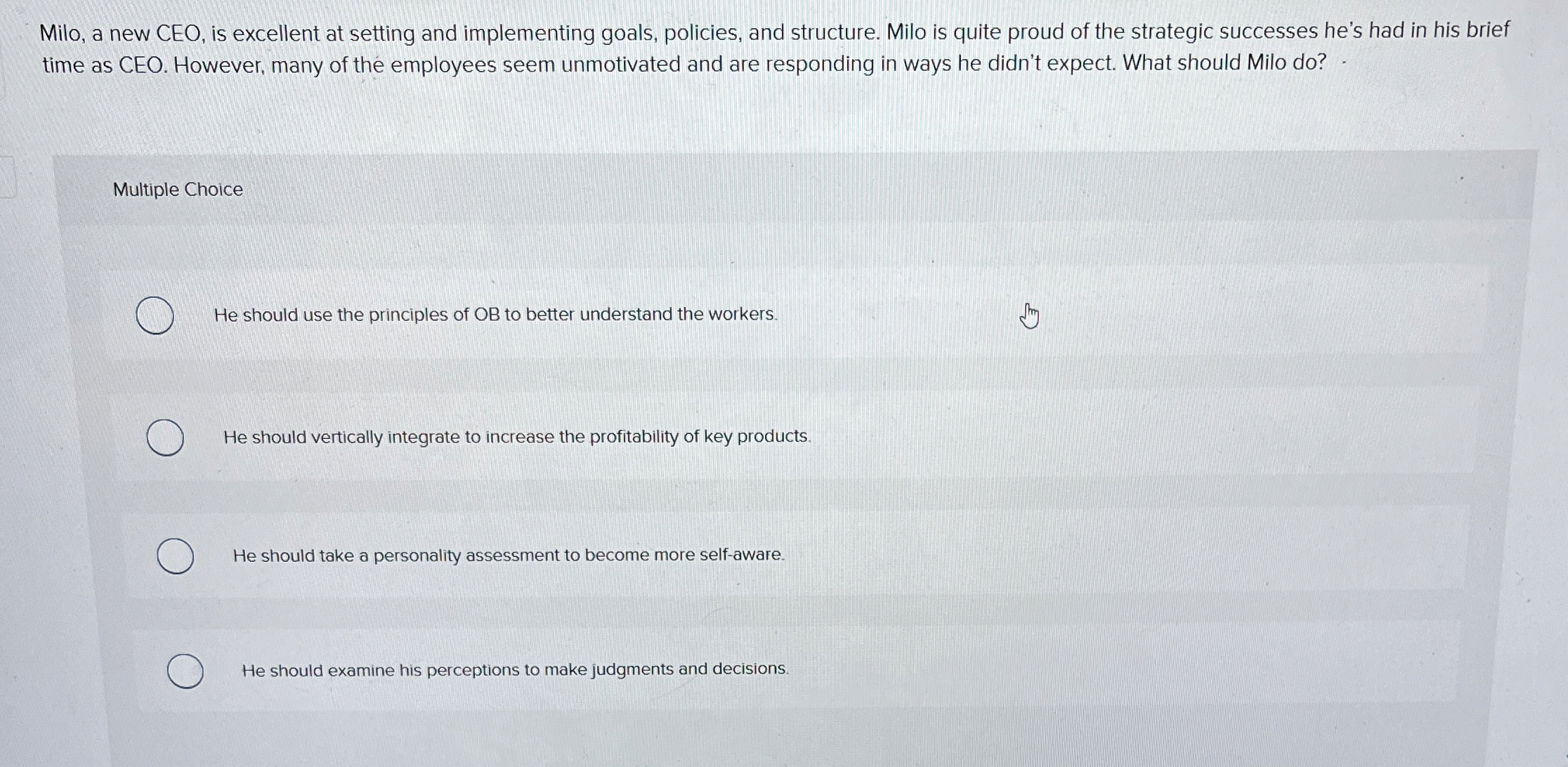  Milo, a new CEO, is excellent at setting and implementing goals,
