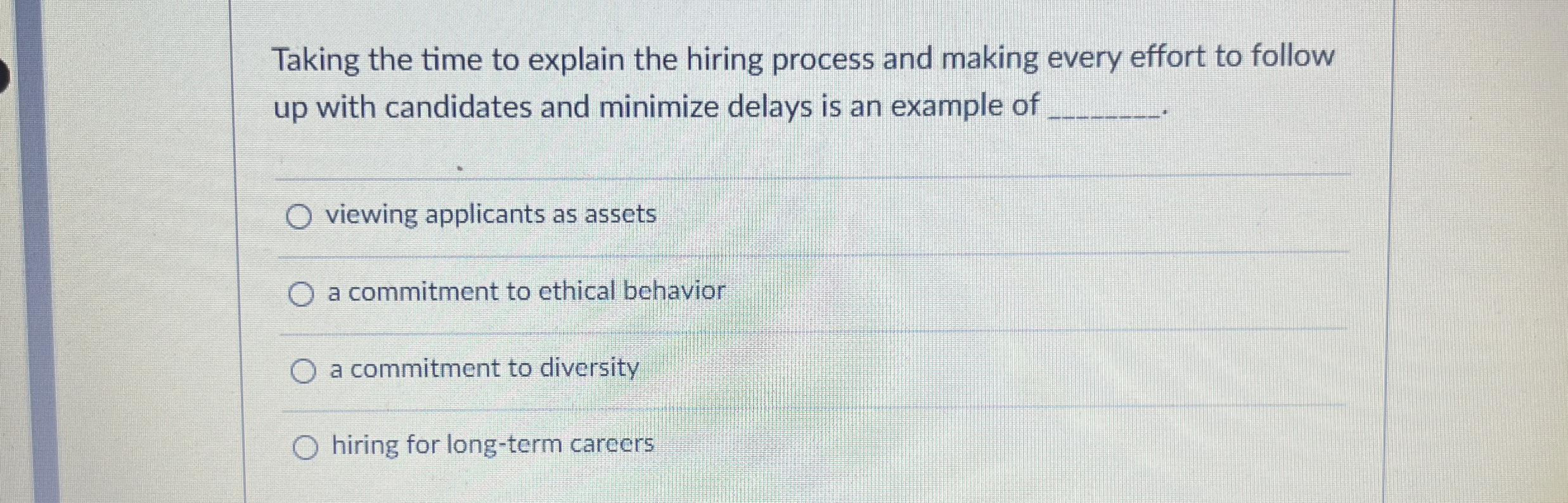  Taking the time to explain the hiring process and making every