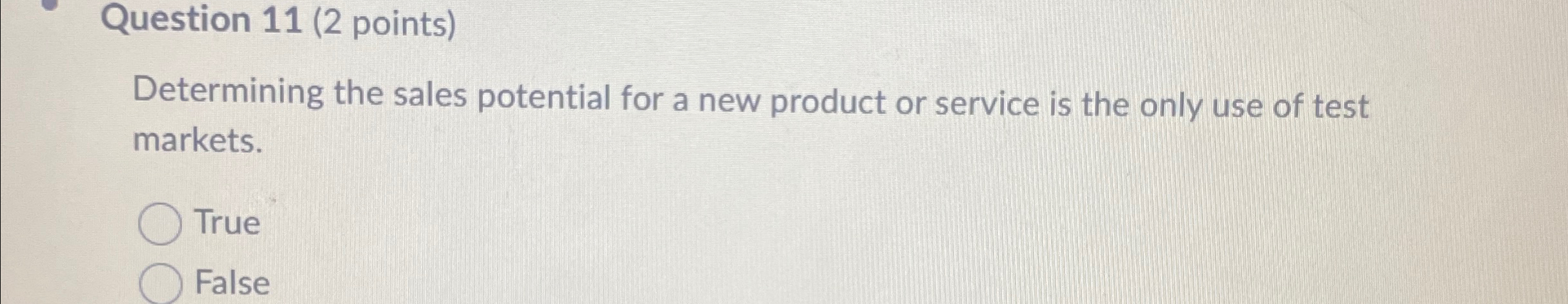  Question 11(2 points) Determining the sales potential for a new product