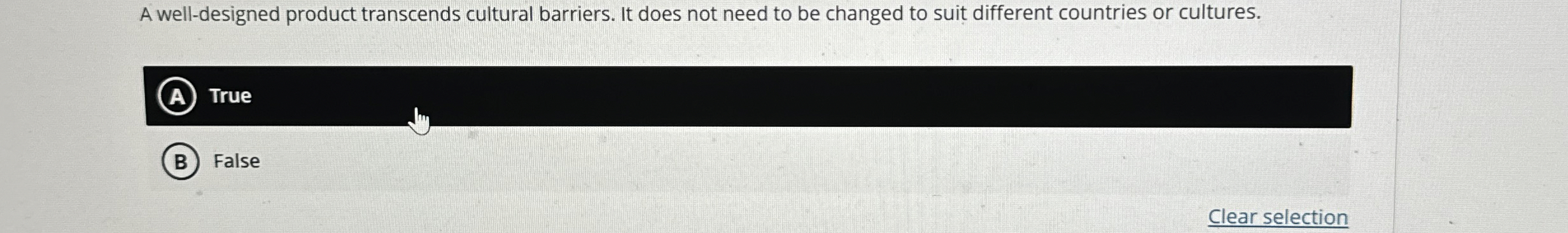  A well-designed product transcends cultural barriers. It does not need to