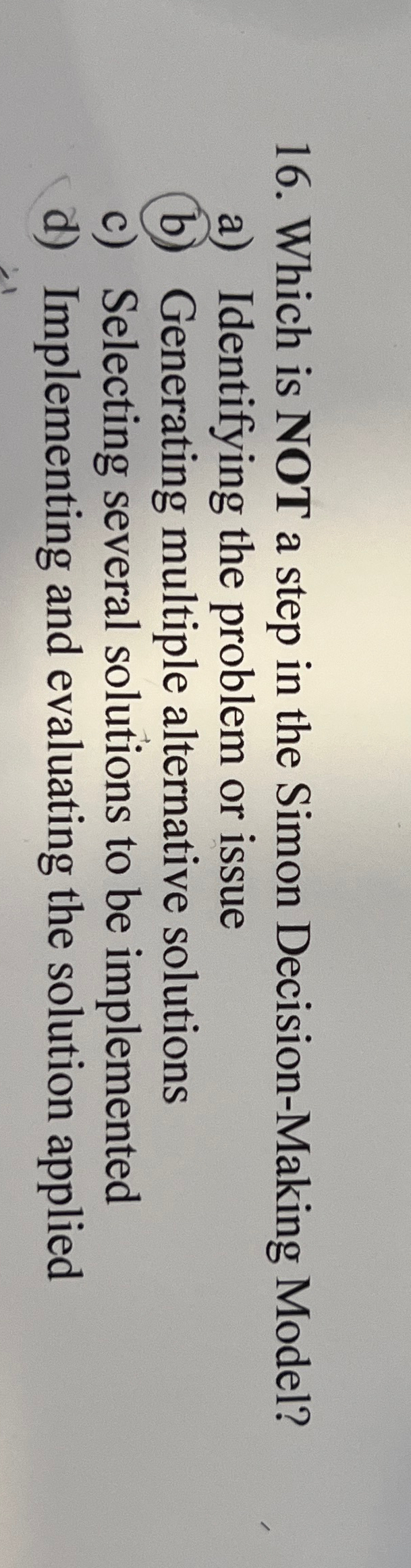  Which is NOT a step in the Simon Decision-Making Model? a)