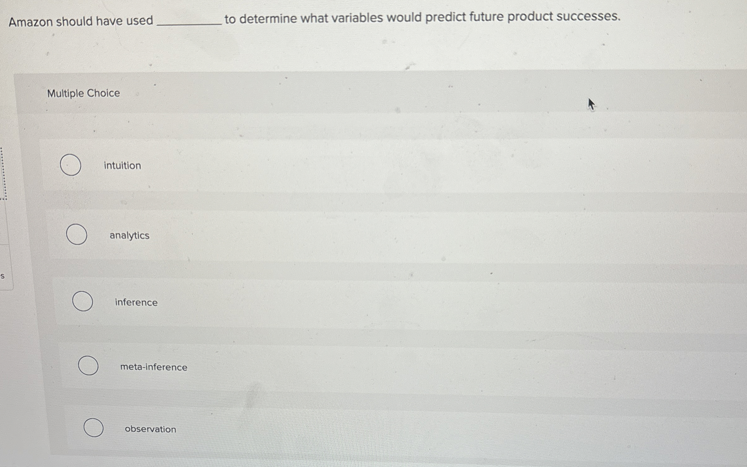  Amazon should have used to determine what variables would predict future