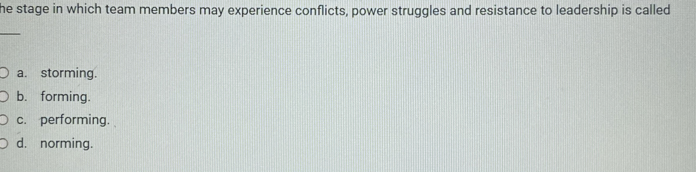  stage in which team members may experience conflicts, power struggles and