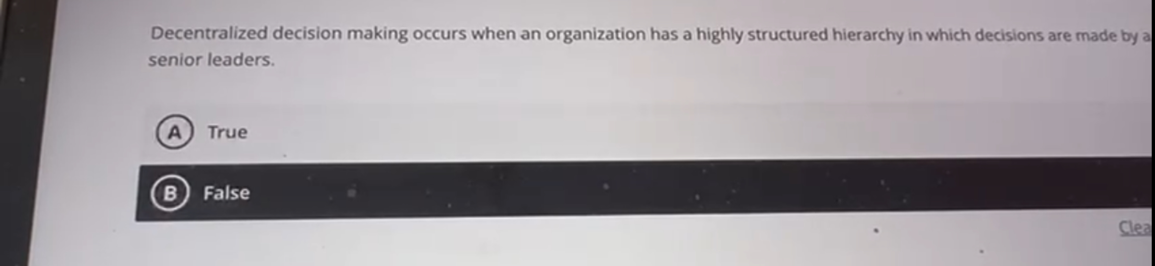  Decentralized decision making occurs when an organization has a highly structured