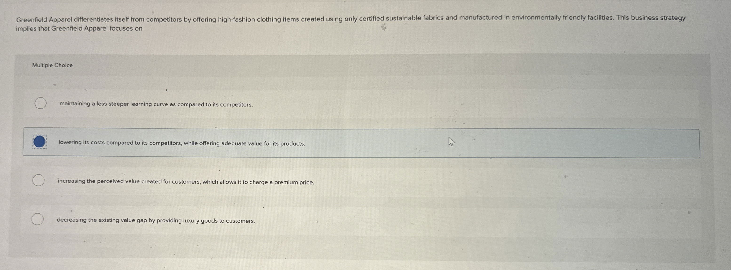  implies that Greenfield Apparel focuses on Multiple Choice maintaining a less