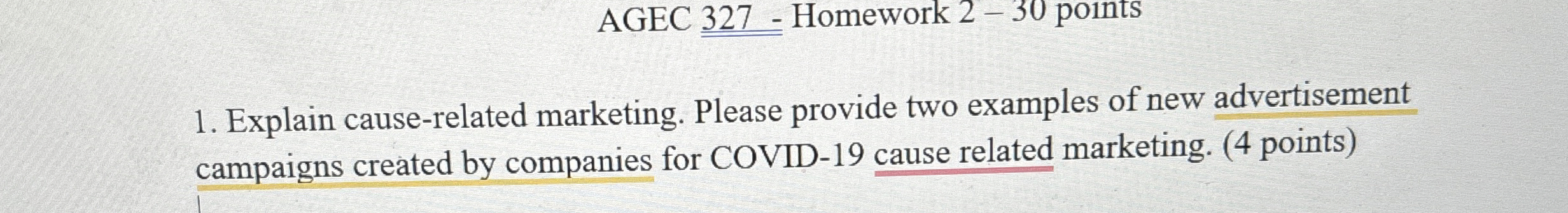  AGEC 327- Homework 2-30 points Explain cause-related marketing. Please provide two