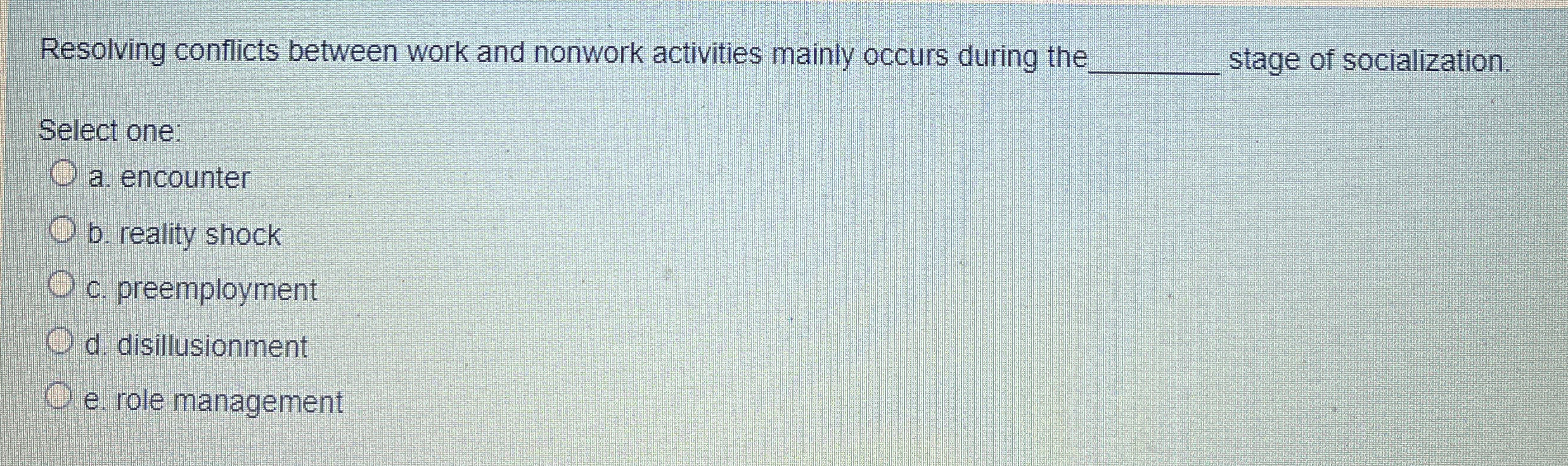  Resolving conflicts between work and nonwork activities mainly occurs during the