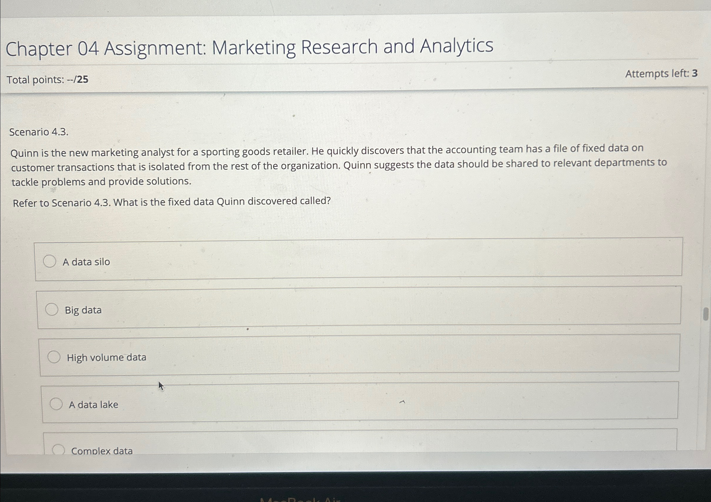  Chapter 04 Assignment: Marketing Research and Analytics Total points: -25 Attempts