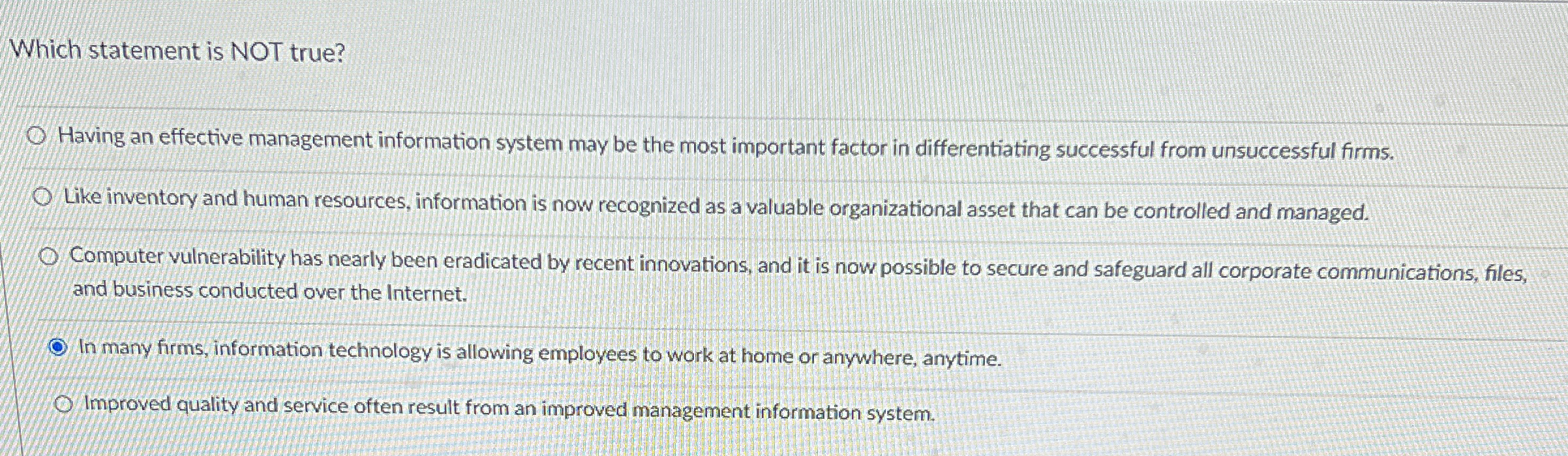  Which statement is NOT true? Having an effective management information system