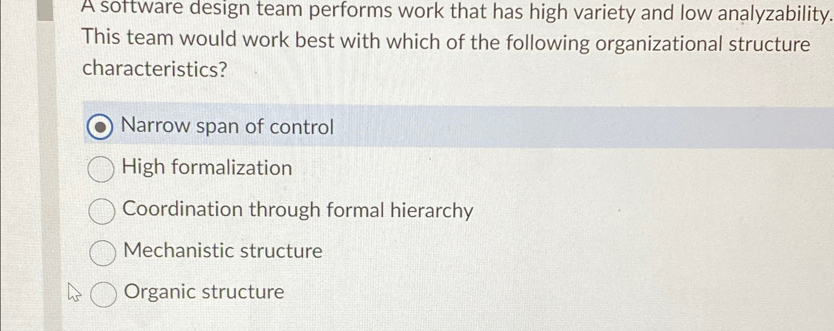  A software design team performs work that has high variety and