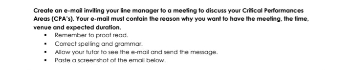  Create an e-mail inviting your line manager to a meeting to