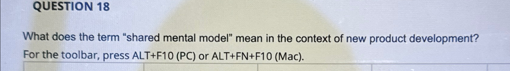  QUESTION 18 What does the term "shared mental model" mean in