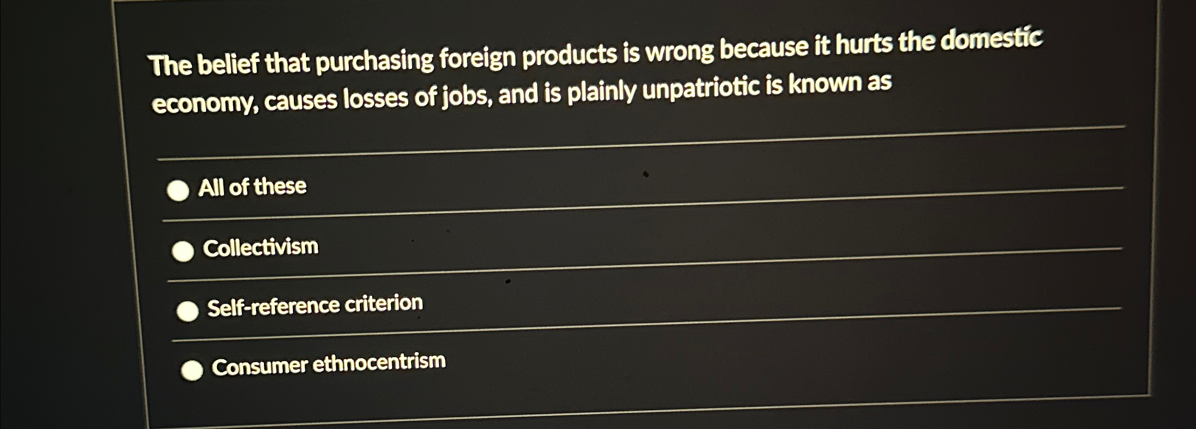  The belief that purchasing foreign products is wrong because it hurts