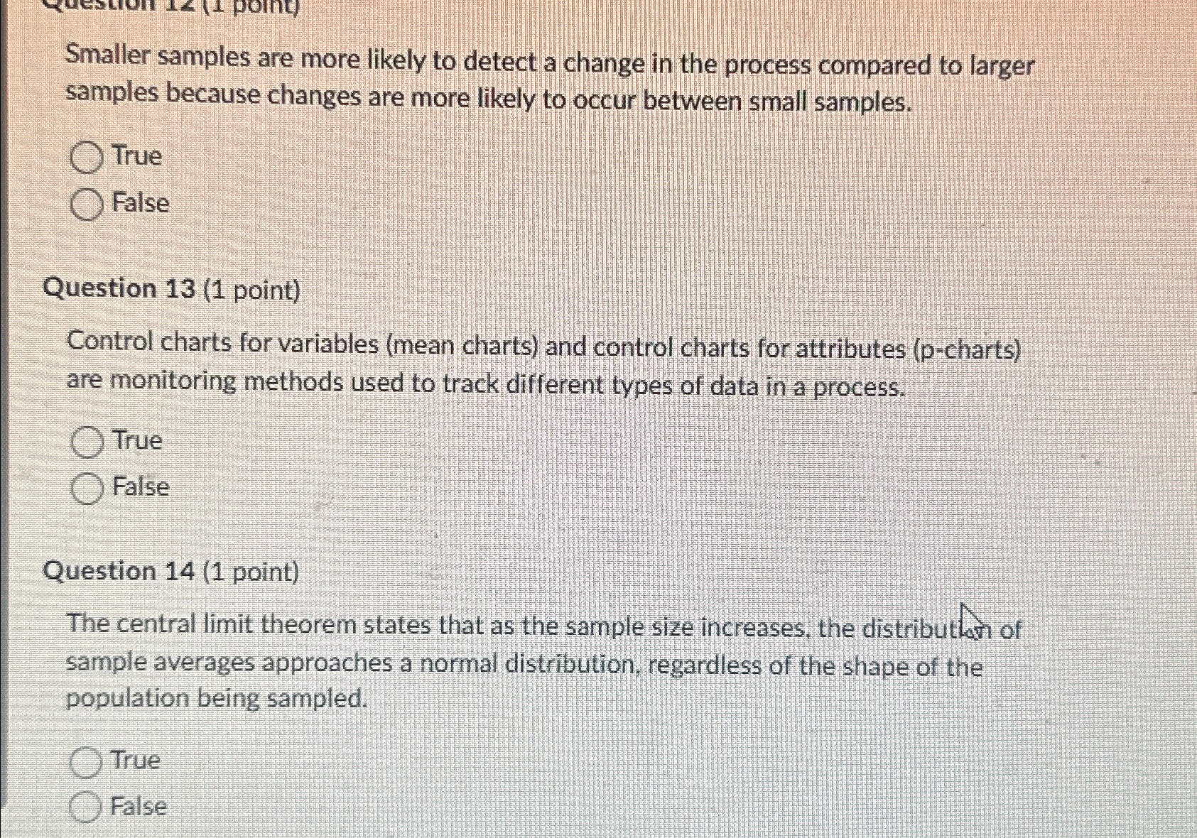  Smaller samples are more likely to detect a change in the