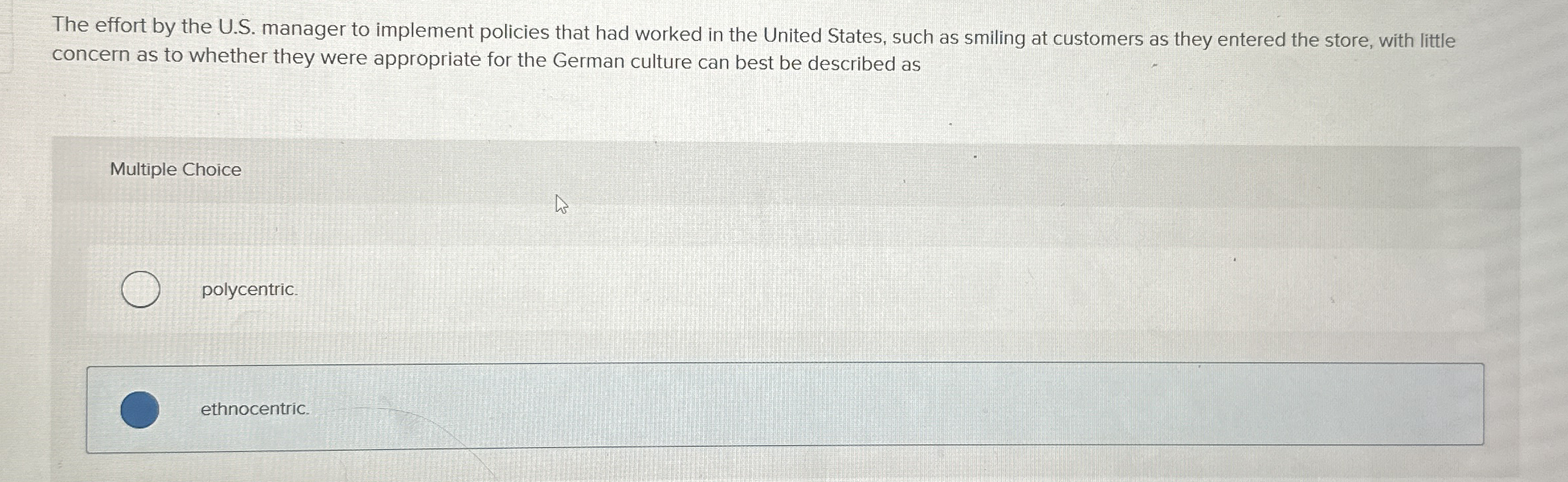  The effort by the U.S. manager to implement policies that had