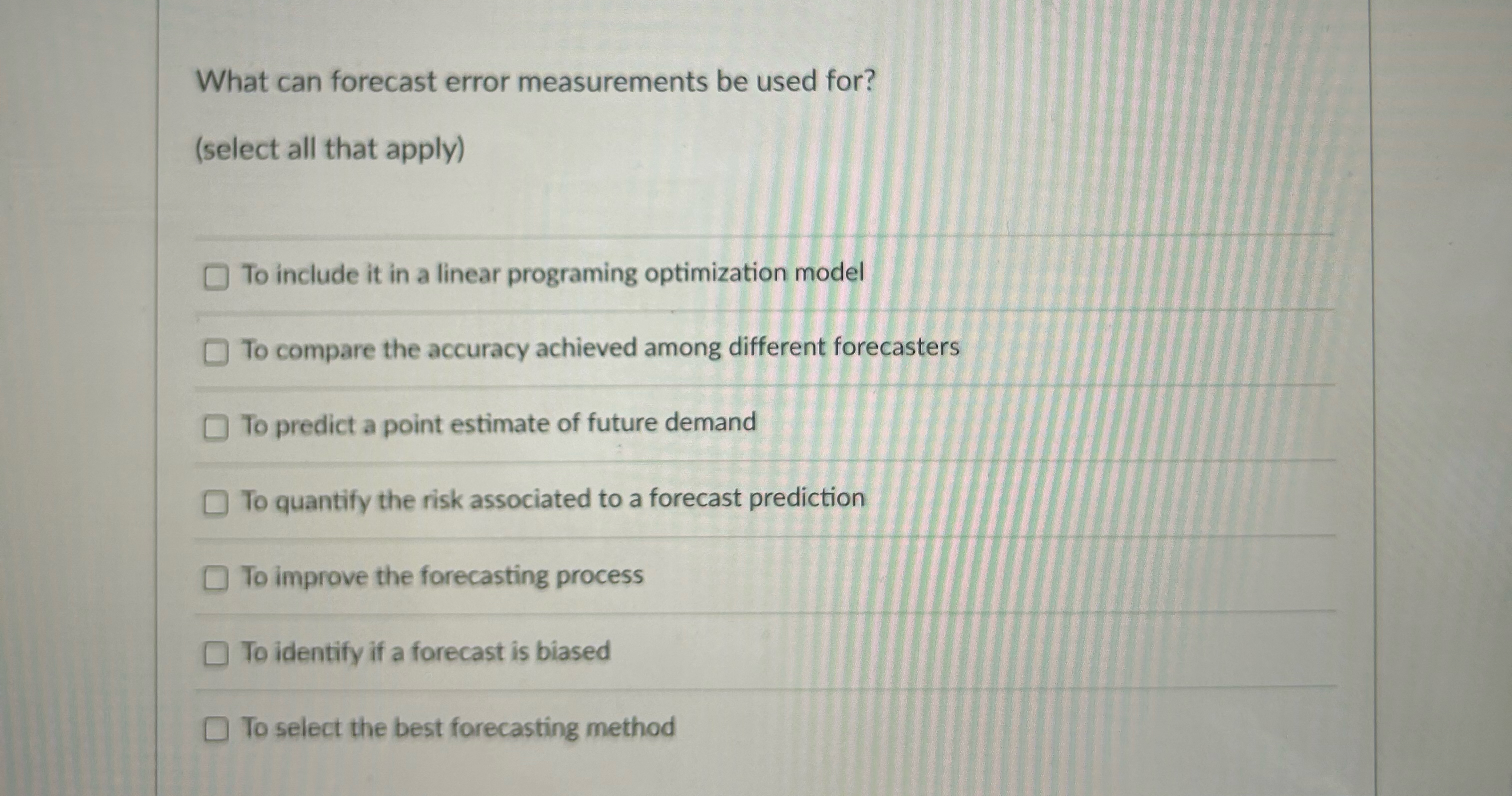  What can forecast error measurements be used for? (select all that