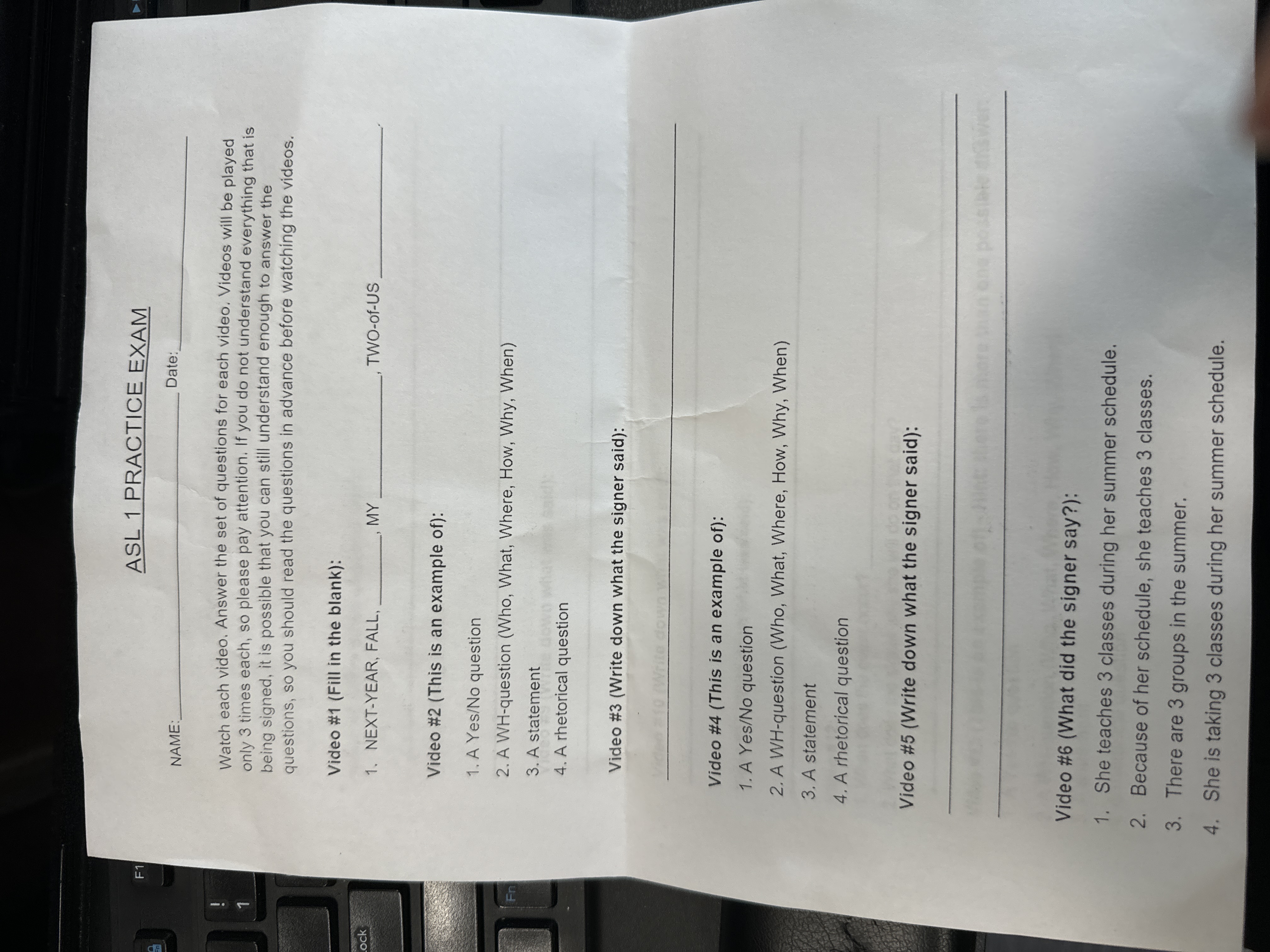  ASL 1 PRACTICE EXAM NAME: Date: Watch each video. Answer the