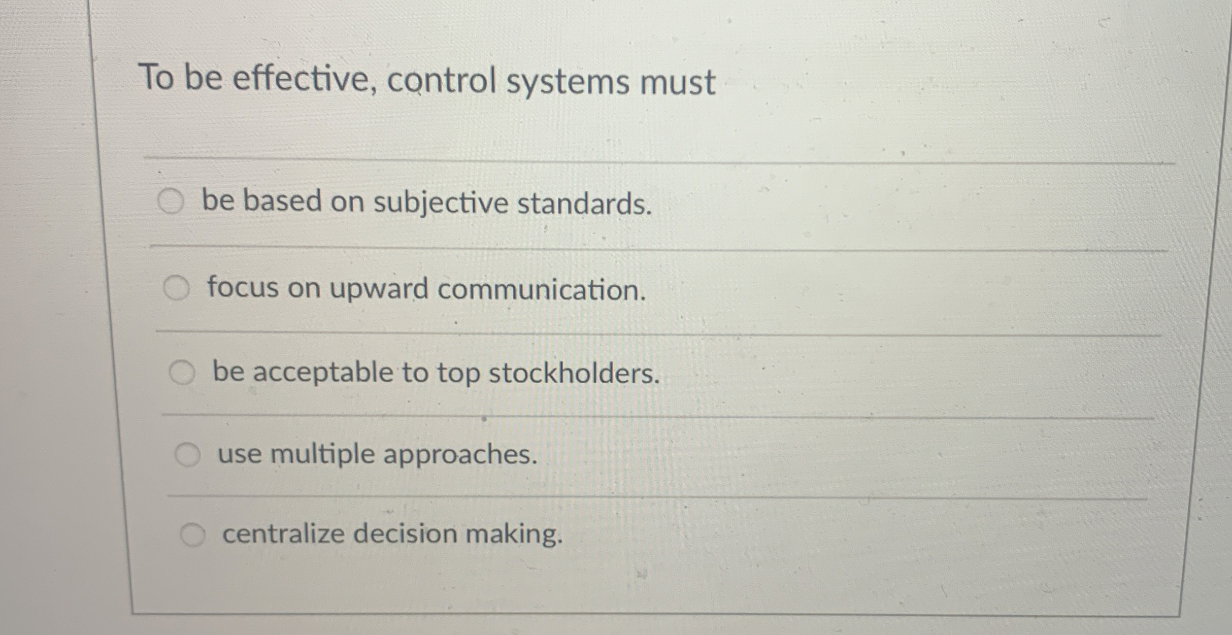  To be effective, control systems must be based on subjective standards.