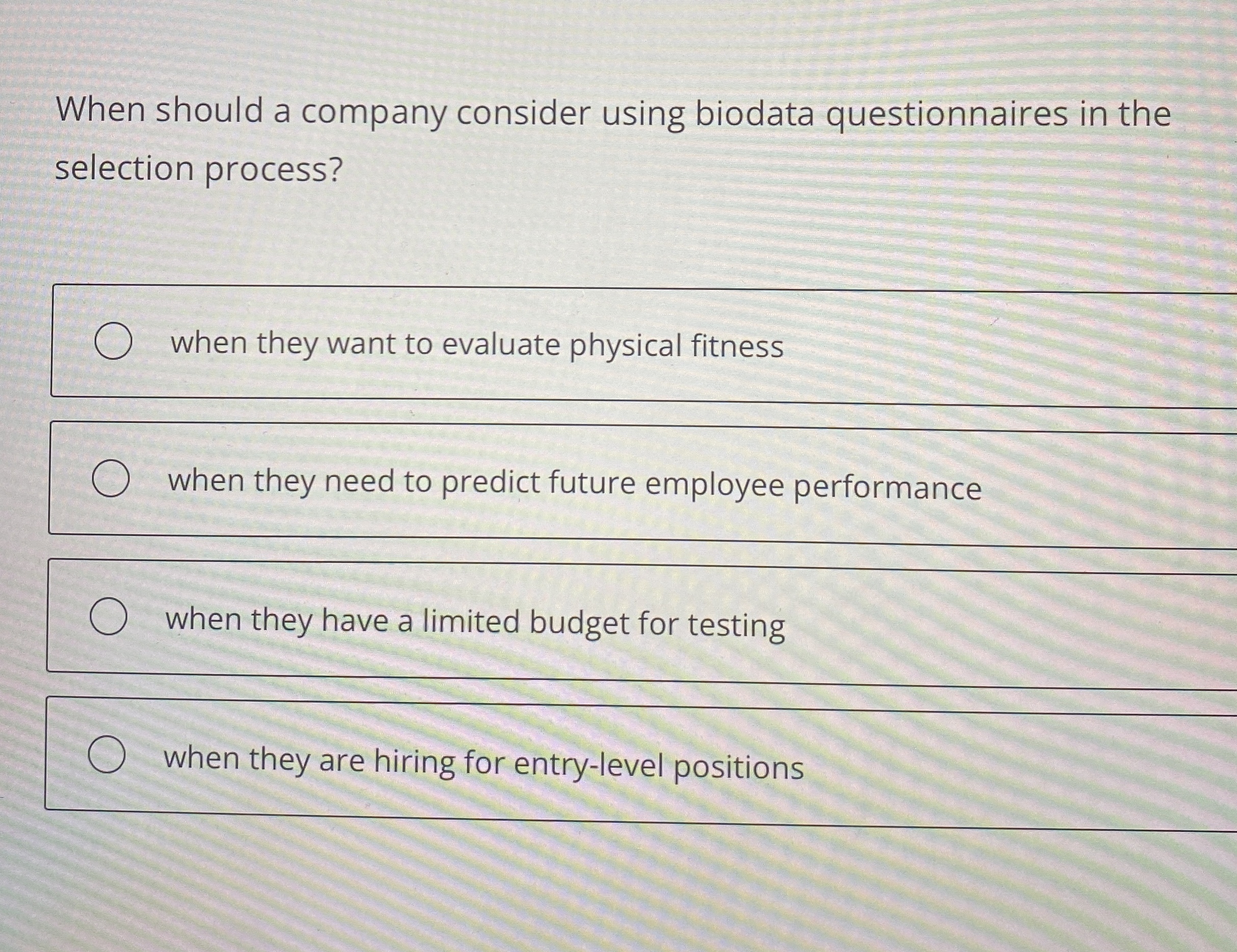  When should a company consider using biodata questionnaires in the selection