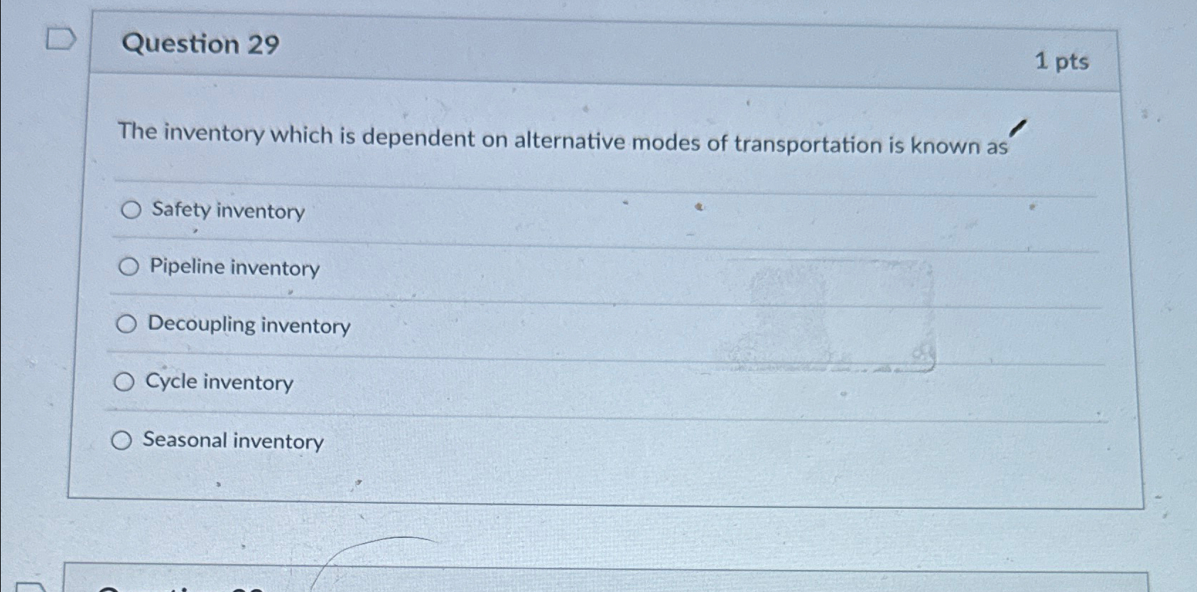  Question 29 1 pts The inventory which is dependent on alternative