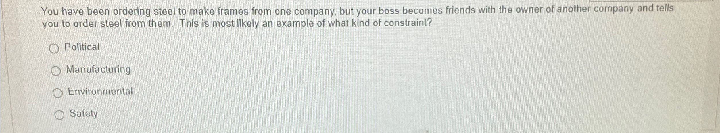  You have been ordering steel to make frames from one company,