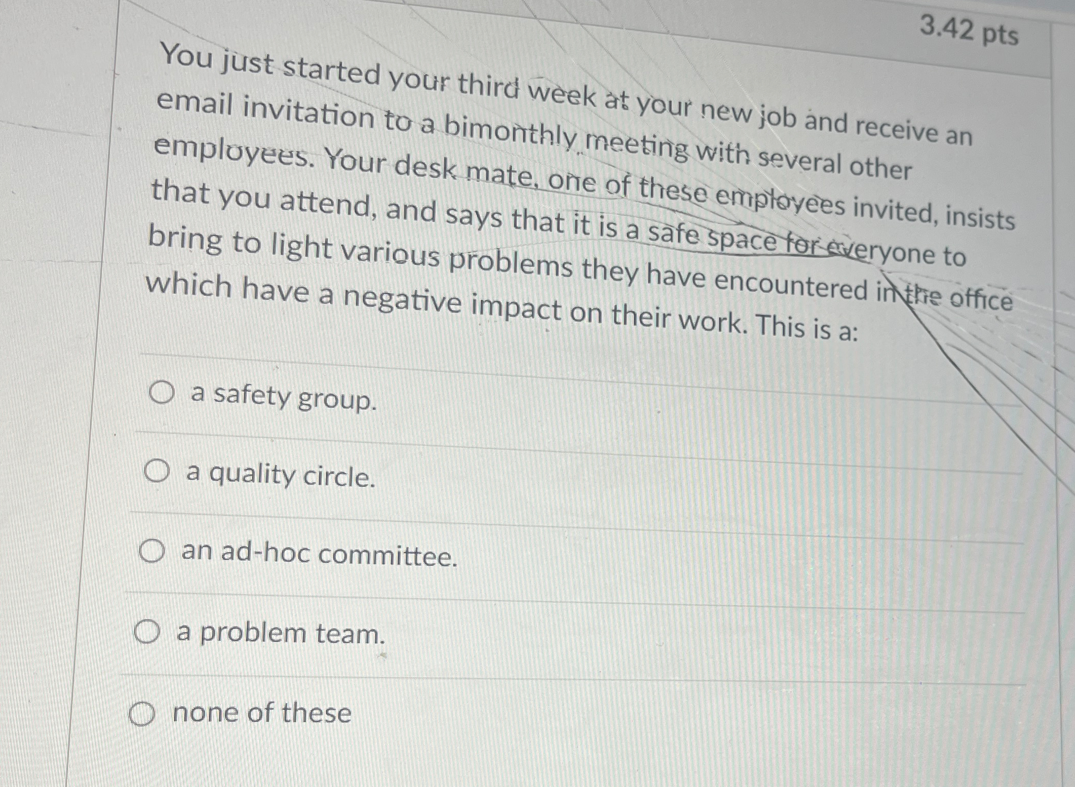  3.42pts You just started your third week at your new job