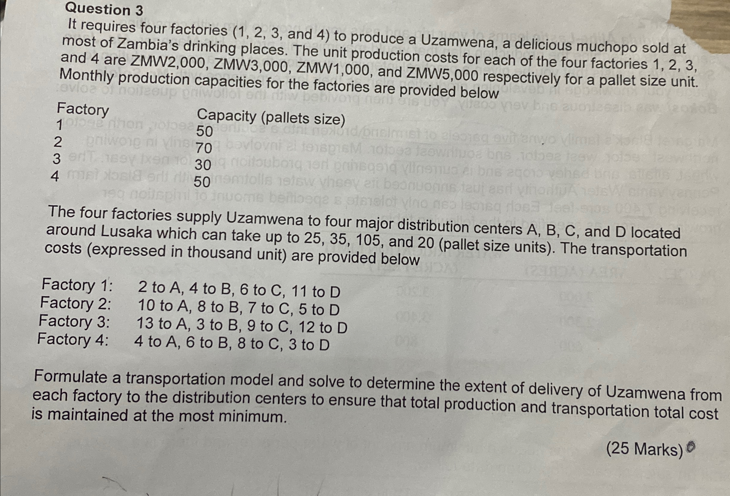  Question 3 It requires four factories , and 4 