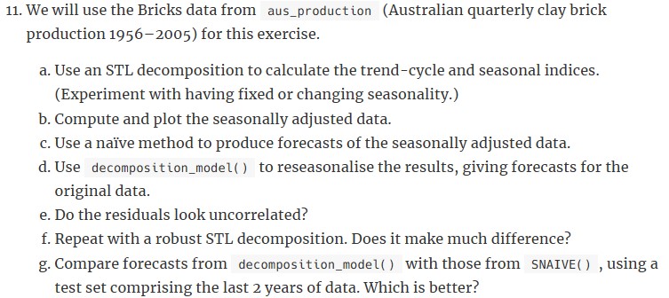  We will use the Bricks data from aus_product ion (Australian quarterly