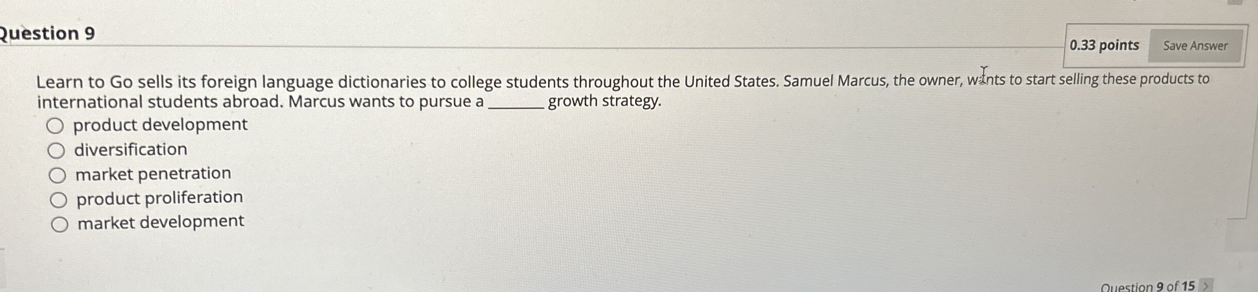  Question 9 0.33 points Learn to Go sells its foreign language