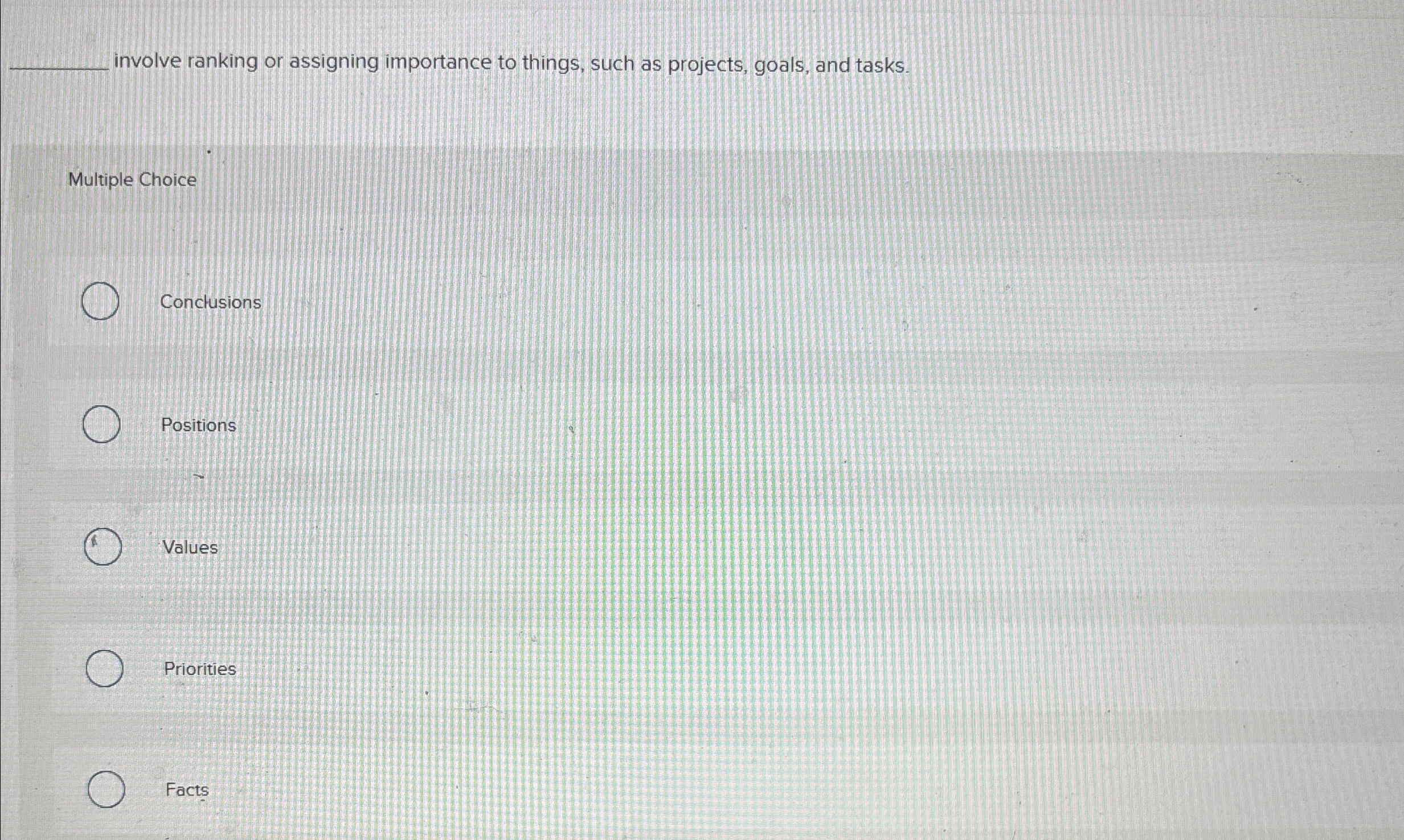  involve ranking or assigning importance to things, such as projects, goals,
