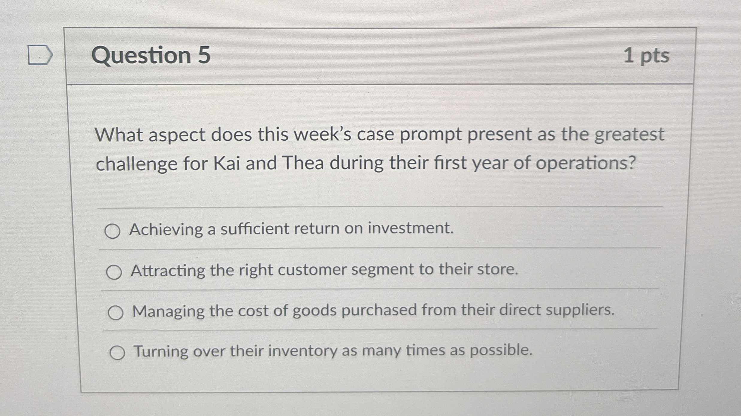  Question 5 1 pts What aspect does this week's case prompt