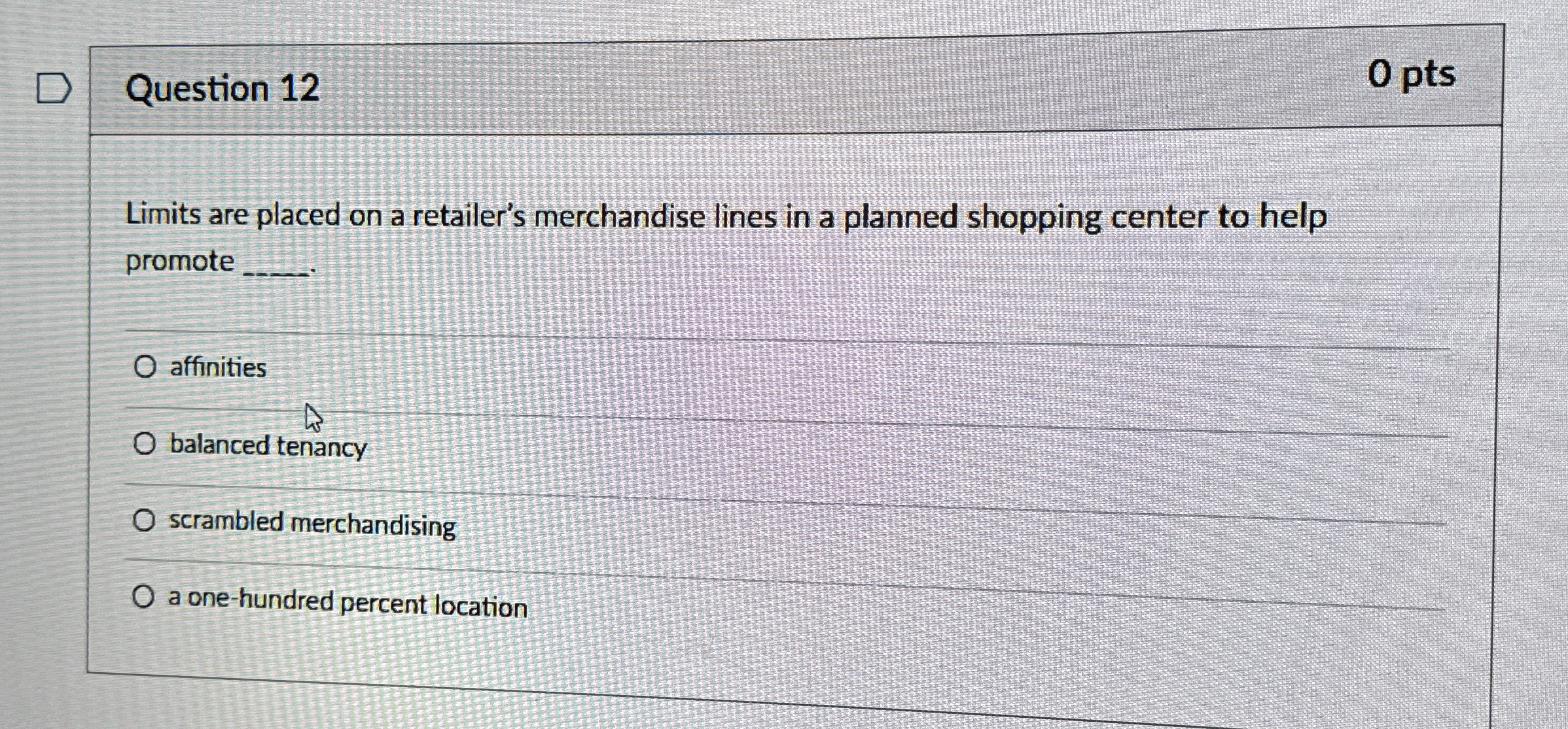  Question 12 0 pts Limits are placed on a retailer's merchandise