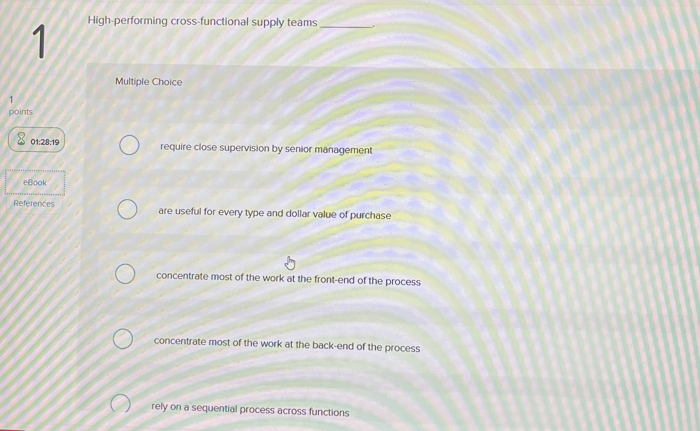  1 High-performing cross-functional supply teams q, Multiple Choice 1 points 01:28:19