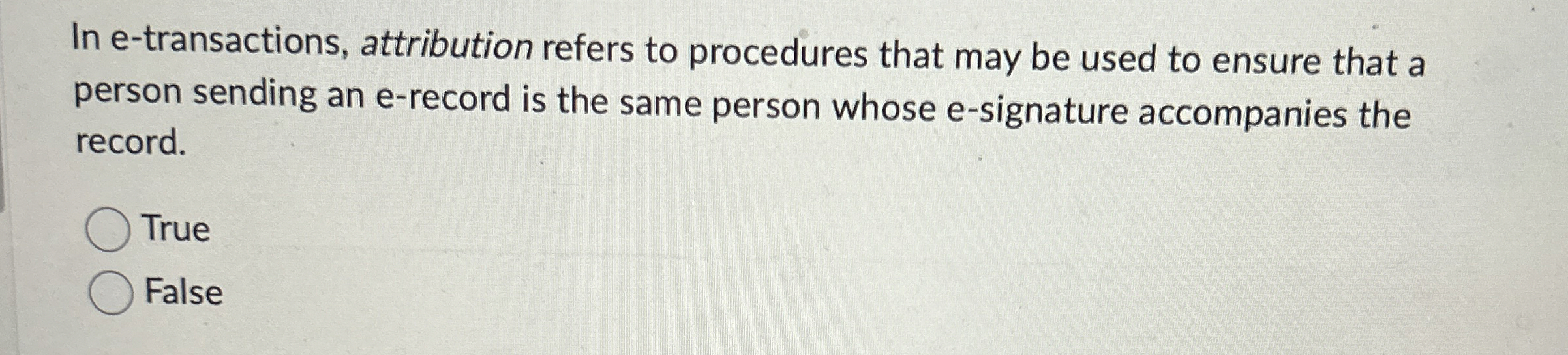  In e-transactions, attribution refers to procedures that may be used to